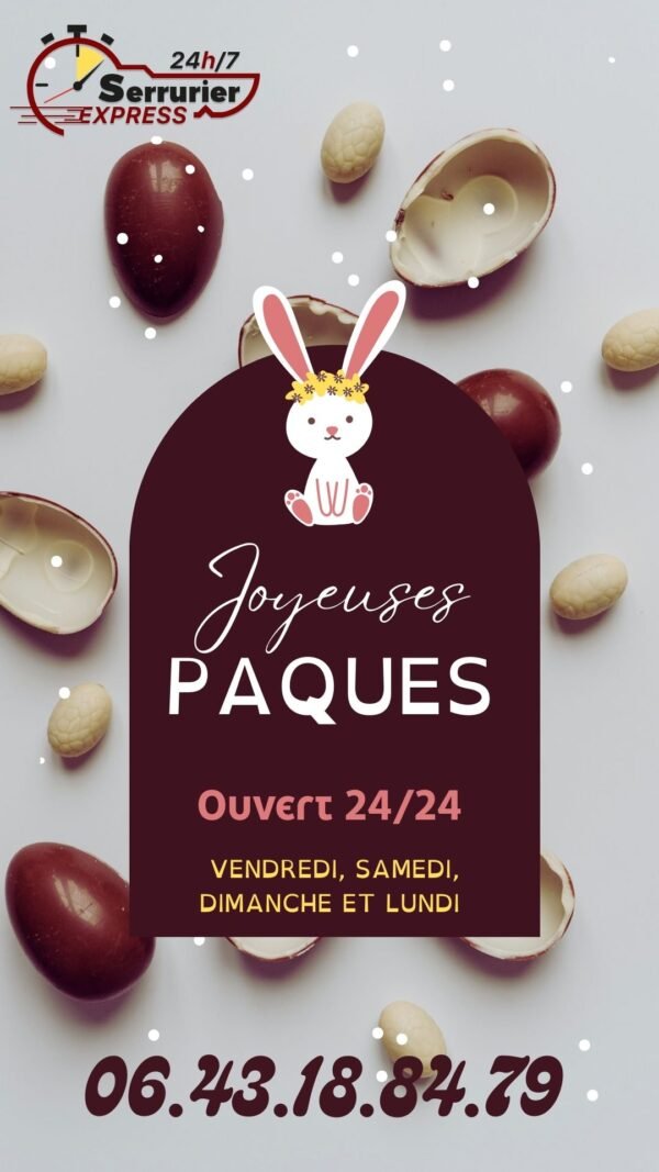 pâques 2025 serrurier express H24 ouvert vendredi, samedi, dimanche et lundi